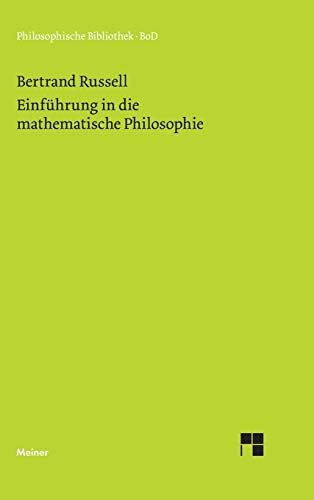 Einführung in die mathematische Philosophie: Hrsg. v. Johannes Lenhard u. Michael Otte (Philosophische Bibliothek) von Meiner Felix Verlag GmbH