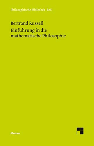 Einführung in die mathematische Philosophie: Hrsg. v. Johannes Lenhard u. Michael Otte (Philosophische Bibliothek)