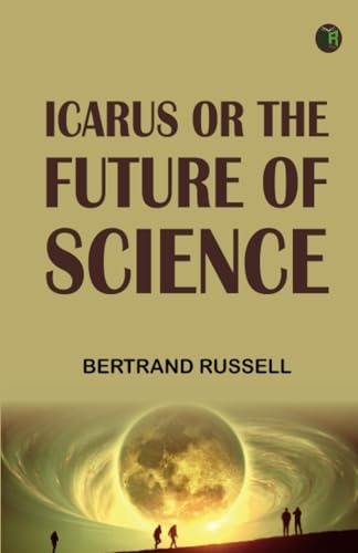 Icarus; or The Future of Science von Zinc Read