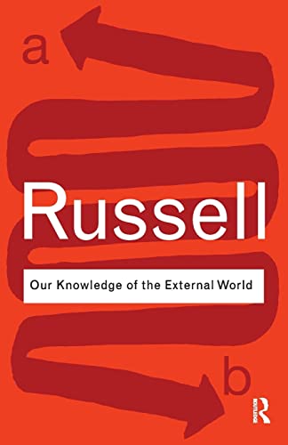 Our Knowledge of the External World: As a Field for Scientific Method in Philosophy (Routledge Classics) von Routledge