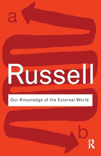 Our Knowledge of the External World: As a Field for Scientific Method in Philosophy (Routledge Classics) von Routledge