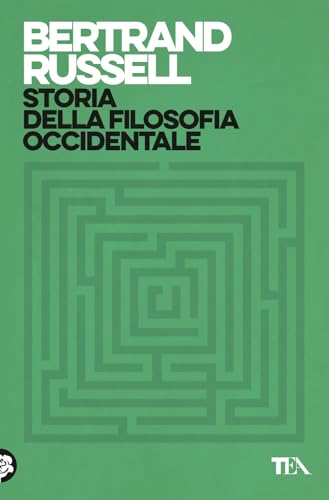 Storia della filosofia occidentale e dei suoi rapporti con le vicende politiche e sociali dall'antichità a oggi (Saggistica TEA) Storia della filosofia occidentale e dei suoi rapporti con le vicende politiche e sociali dall'antichità a oggi (Saggistica TEA)