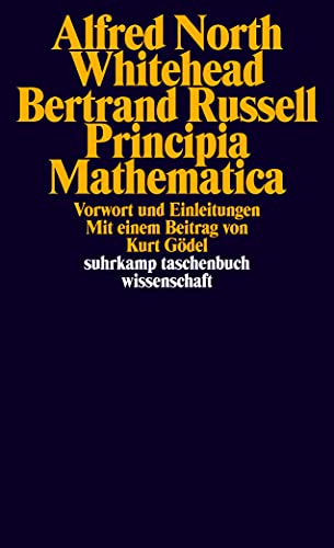 Suhrkamp Taschenbuch Wissenschaft, Nr. 593: Principia Mathematica: Vorwort und Einleitungen Suhrkamp Taschenbuch Wissenschaft, Nr. 593: Principia Mathematica: Vorwort und Einleitungen