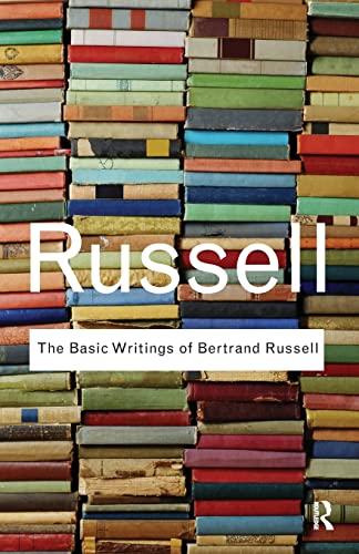 The Basic Writings of Bertrand Russell (Routledge Classics) von Routledge