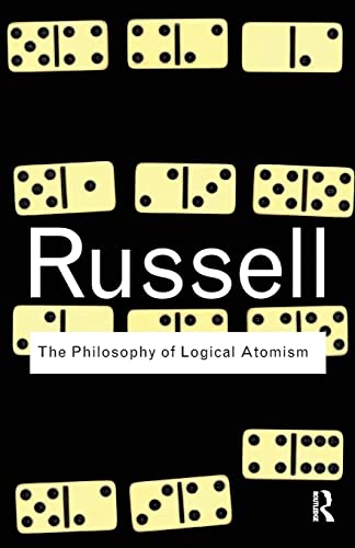 The Philosophy of Logical Atomism (Routledge Classics) von Routledge