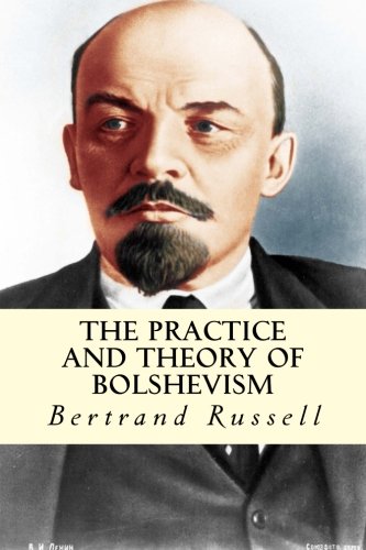 The Practice and Theory of Bolshevism The Practice and Theory of Bolshevism von CreateSpace Independent Publishing Platform
