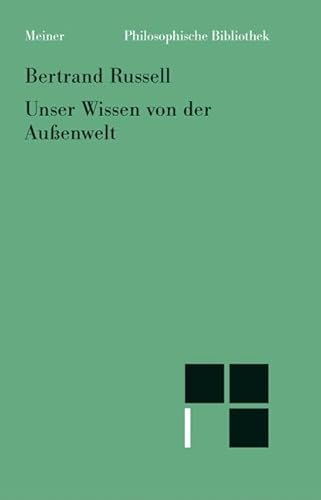 Unser Wissen von der Außenwelt (Philosophische Bibliothek) von Meiner