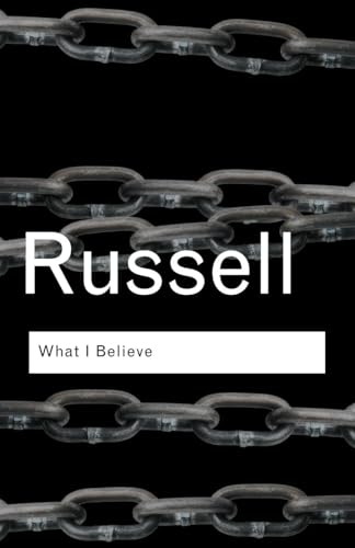 What I Believe (Routledge Classics)