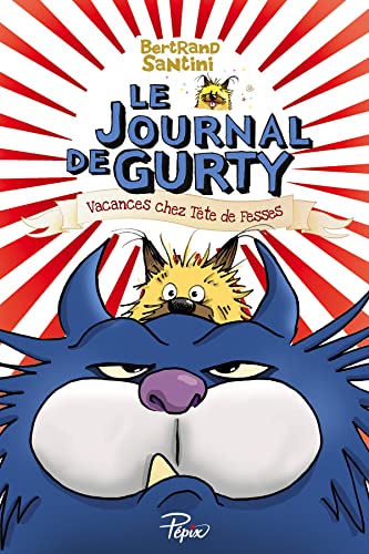 Le Journal de Gurty : Vacances chez Tête de fesses