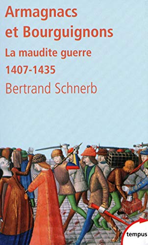 Armagnacs et Bourguignons: La maudite guerre 1407-1435 von TEMPUS PERRIN
