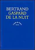 Gaspard De La Nuit: Fantaisies à la manière de Rembrandt et de Callot, texte intégral
