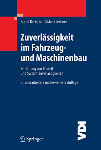 Zuverlässigkeit im Fahrzeug- und Maschinenbau: Ermittlung von Bauteil- und System-Zuverlässigkeiten (VDI-Buch) von Springer