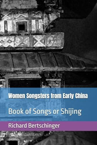 Women Songsters from Early China: Book of Songs or Shijing von Independently published