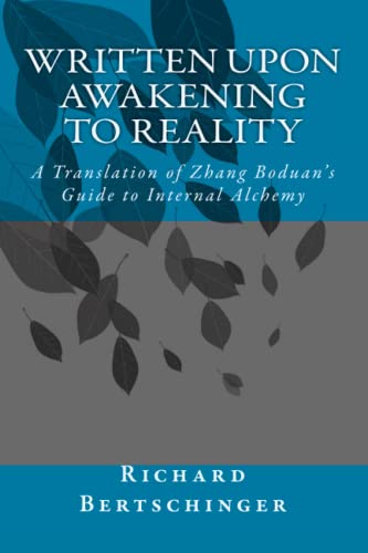 Written Upon Awakening to Reality: A Translation of Zhang Boduan's Guide to Internal Alchemy (A Taoist Read, Band 1)