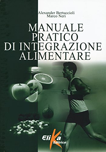 Manuale pratico di integrazione alimentare