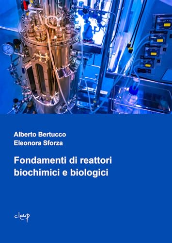 Fondamenti di reattori biochimici e biologici (Ingegneria industr. e dell'informazione) von CLEUP