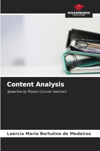 Content Analysis: Speeches by Physics Course Teachers von Our Knowledge Publishing