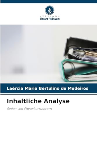 Inhaltliche Analyse: Reden von Physikkurslehrern von Verlag Unser Wissen