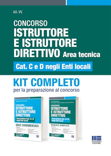 Concorso Istruttore e Istruttore Direttivo. Area tecnica Cat. C e D negli Enti locali. Kit completo. Per la preparazione al concorso (Concorsi&Esami) von Maggioli Editore