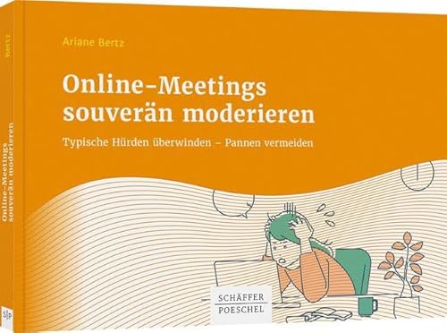 Online-Meetings souverän moderieren: Typische Hürden überwinden – Pannen vermeiden