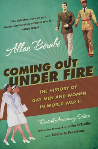 Coming Out Under Fire: The History of Gay Men and Women in World War II von Brand: The University of North Carolina Press