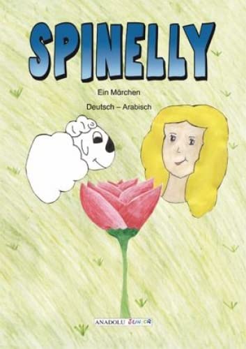 Spinelly, Deutsch-Arabisch: Ein Märchen. Mit einem Vorwort von Sylvia Löhrmann