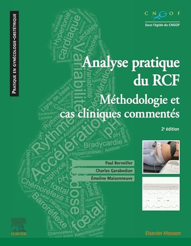 Analyse pratique du RCF : rythme cardiaque fœtal: Méthodologie et cas cliniques commentés von Elsevier Masson