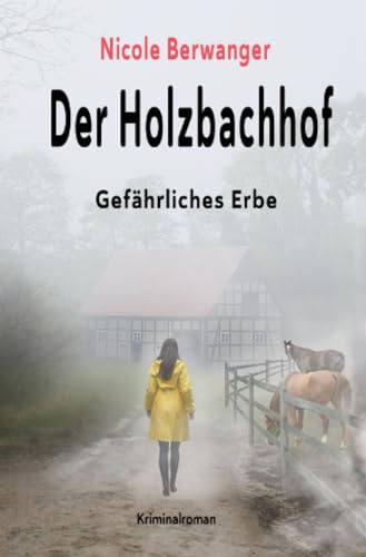 Der Holzbachhof: Gefährliches Erbe