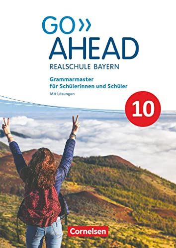 Go Ahead - Realschule Bayern 2017 - 10. Jahrgangsstufe: Grammarmaster - Mit Lösungen