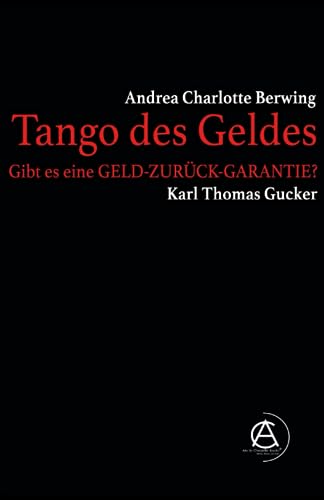 Tango des Geldes: Gibt es eine GELD-ZURÜCK-GARANTIE?