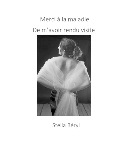 Merci à la maladie de m'avoir rendu visite von Librinova
