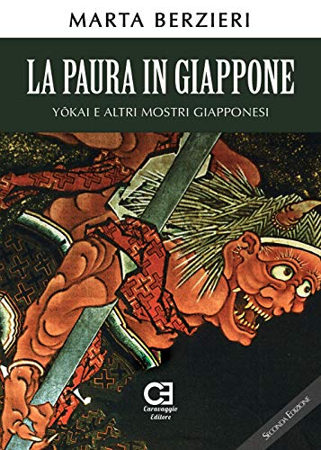 La paura in Giappone, Yokai e altri mostri giapponesi (Saggistica) von Caravaggio Editore
