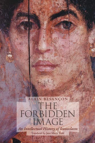 The Forbidden Image: An Intellectual History of Iconoclasm