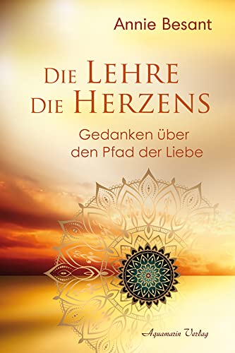 Die Lehre des Herzens: Gedanken über den Pfad der Liebe von Aquamarin