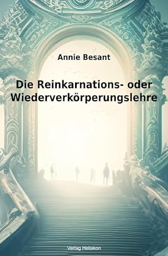 Die Reinkarnations- oder Wiederverkörperungslehre Die Reinkarnations- oder Wiederverkörperungslehre von epubli