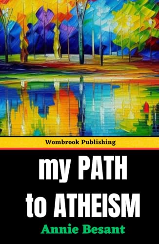 My Path to Atheism: Embracing Reason, Challenging Dogma - A Journey to Intellectual Liberation My Path to Atheism: Embracing Reason, Challenging Dogma - A Journey to Intellectual Liberation von Independently published