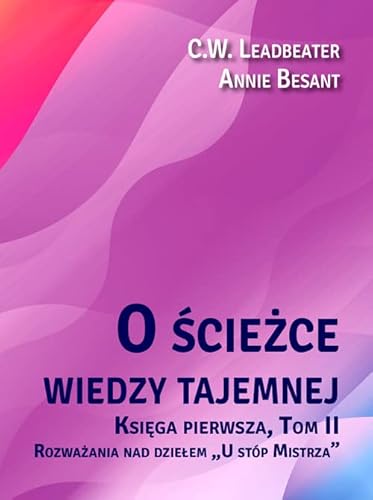 O ścieżce wiedzy tajemnej 2 Rozważania nad dziełem „U stóp Mistrza”