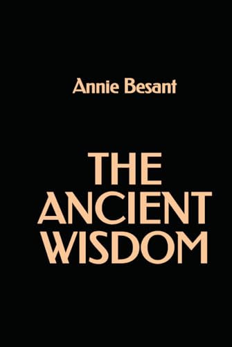 The Ancient Wisdom The Ancient Wisdom von Independently published
