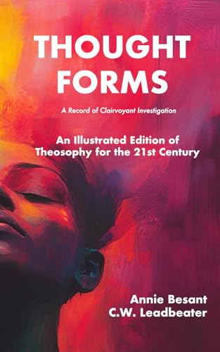 Thought-Forms: Theosophy for the 21st Century Thought-Forms: Theosophy for the 21st Century von Neon Zone Press