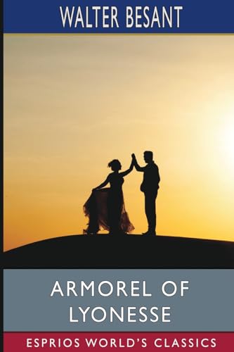 Armorel of Lyonesse (Esprios Classics): A Romance of To-day von Blurb