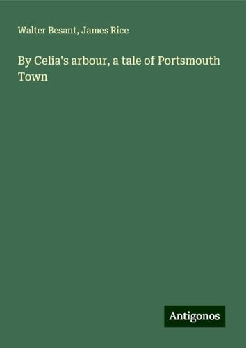 By Celia's arbour, a tale of Portsmouth Town By Celia's arbour, a tale of Portsmouth Town