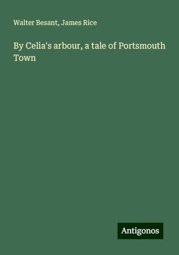 By Celia's arbour, a tale of Portsmouth Town By Celia's arbour, a tale of Portsmouth Town