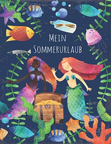 Mein Sommerurlaub: Reisetagebuch für Mädchen ab 6 Jahre - Urlaubstagebuch für 14 Tage Sommerurlaub - Meerjungfrau dunkelblau - Geschenkbuch - 54 Seiten - ca. DIN A4