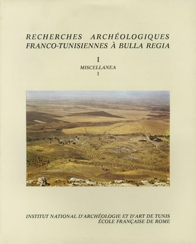 Recherches archéologiques franco-tunisiennes à Bulla Regia: Miscellanea 1