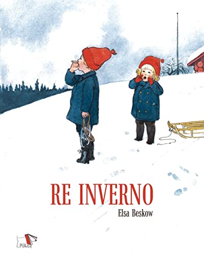 Re Inverno. Ediz. a colori von Pulce