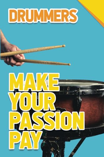 Make Your Passion Pay - Drummers von 5663 LTD