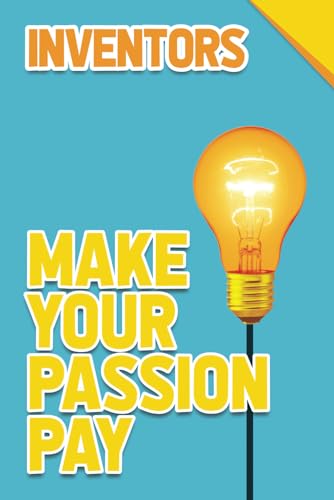 Make Your Passion Pay - Inventors von 5663 LTD