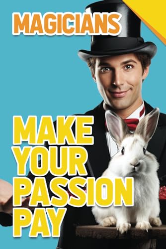 Make Your Passion Pay - Magicians von 5663 Ltd