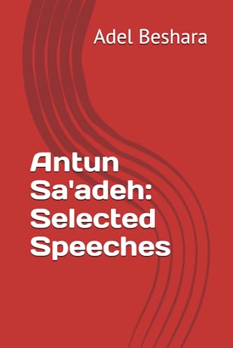 Antun Sa'adeh: Selected Speeches von Independently published