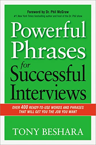 Powerful Phrases for Successful Interviews: Over 400 Ready-to-Use Words and Phrases That Will Get You the Job You Want